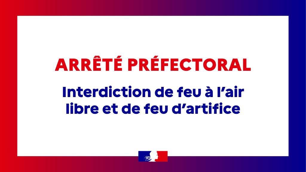 ARRETE PREFECTORAL | Interdiction de feu à l’air libre et de feu d’artifice